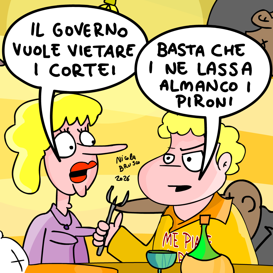 Vignetta: lei dice 'Il governo vuole vietare i cortei', lui risponde 'Basta che i ne lassa almanco i pironi'